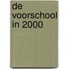 De voorschool in 2000 by G.J. Reezigt