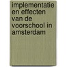 Implementatie en effecten van de Voorschool in Amsterdam door G.J. Reezigt