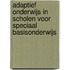 Adaptief onderwijs in scholen voor speciaal basisonderwijs