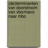 (De)terminanten van doorstroom van VBO/Mavo naar MBO door P. den Boer