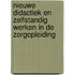 Nieuwe didactiek en zelfstandig werken in de zorgopleiding