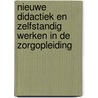 Nieuwe didactiek en zelfstandig werken in de zorgopleiding by E. Harskamp