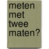 Meten met twee maten?