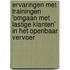 Ervaringen met trainingen 'omgaan met lastige klanten' in het openbaar vervoer