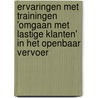 Ervaringen met trainingen 'omgaan met lastige klanten' in het openbaar vervoer door A.M. de Vries