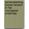 Samenwerking tussen leraren in het voortgezet onderwijs by G.J. Reezigt