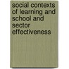 Social contexts of learning and school and sector effectiveness by W.H.A. Hofman
