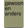 Gewoon en anders door D.G. Hamstra