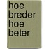 Hoe breder hoe beter