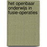 Het openbaar onderwijs in fusie-operaties by R.H. Hofman