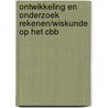 Ontwikkeling en onderzoek rekenen/wiskunde op het CBB by J.F. Deinum