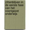 Zittenblijven in de eerste fase van het voortgezet onderwijs door G.J. Reezigt