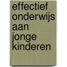 Effectief onderwijs aan jonge kinderen door G.J. Reezigt