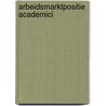 Arbeidsmarktpositie academici by Nieuwenhuysen