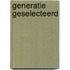 Generatie geselecteerd