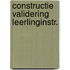 Constructie validering leerlinginstr.