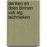 Denken en doen binnen vak alg. technieken door Alwine de Jong