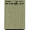 Stand zaken pr.werken m.handelingsplannen by Egten