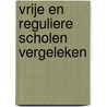 Vrije en reguliere scholen vergeleken by H. Steenbergen