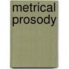 Metrical Prosody door C.J. Helsloot