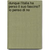 Dunque l'Italia ha perso il suo fascino? Io penso di no by I. Vedder