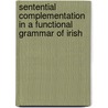 Sentential complementation in a functional grammar of Irish door I. Genee