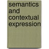 Semantics and contextual expression door Onbekend