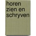 Horen zien en schryven