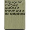 Language and Intergroup Relations in Flanders and in the Netherlands door Onbekend