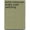 Dutch-moroccan arabic code switching door Nortier