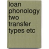 Loan phonology two transfer types etc door Coetsem