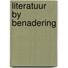 Literatuur by benadering by Klaus D. Beekman