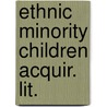 Ethnic minority children acquir. lit. door Bernard Verhoeven