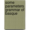 Some parameters grammar of basque door Ortiz Urbina