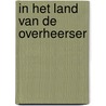 In het land van de overheerser door Harry A. Poeze