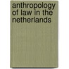 Anthropology of law in the netherlands door Onbekend
