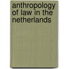 Anthropology of law in the netherlands by Unknown