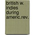 British w. indies during americ.rev.