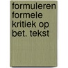 Formuleren formele kritiek op bet. tekst by Hoven