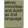 Ethnic minorities and dutch as 2nd language door Onbekend