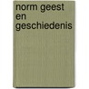 Norm geest en geschiedenis by Wim Noordegraaf