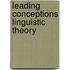 Leading conceptions linguistic theory
