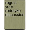 Regels voor redelyke discussies by Eemeren