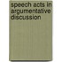 Speech acts in argumentative discussion
