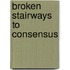 Broken stairways to consensus