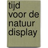 Tijd voor de natuur display door C. Dijkstra