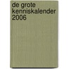 De grote kenniskalender 2006 by P.M. Verheij