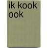 Ik kook ook door Ingrid Oosterheerd