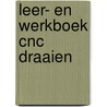 Leer- en werkboek CNC Draaien by Unknown