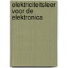 Elektriciteitsleer voor de elektronica door Onbekend